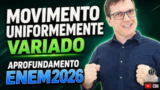 Como DOMINAR MUV para o ENEM (Movimento Uniformemente Variado) - Aprofundamento - Professor Boaro