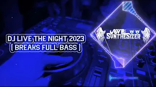 Download DJ Live The Night 2023 - [ AwiL SS MASSIVE™ ] - BREAKS FULL BASS MP3