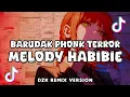 Download Lagu DJ BARUDAK PHONK TERROR X MELODY HABIBIE BREAKBEAT JDM PLAT KT REMIX VIRAL TIKTOK