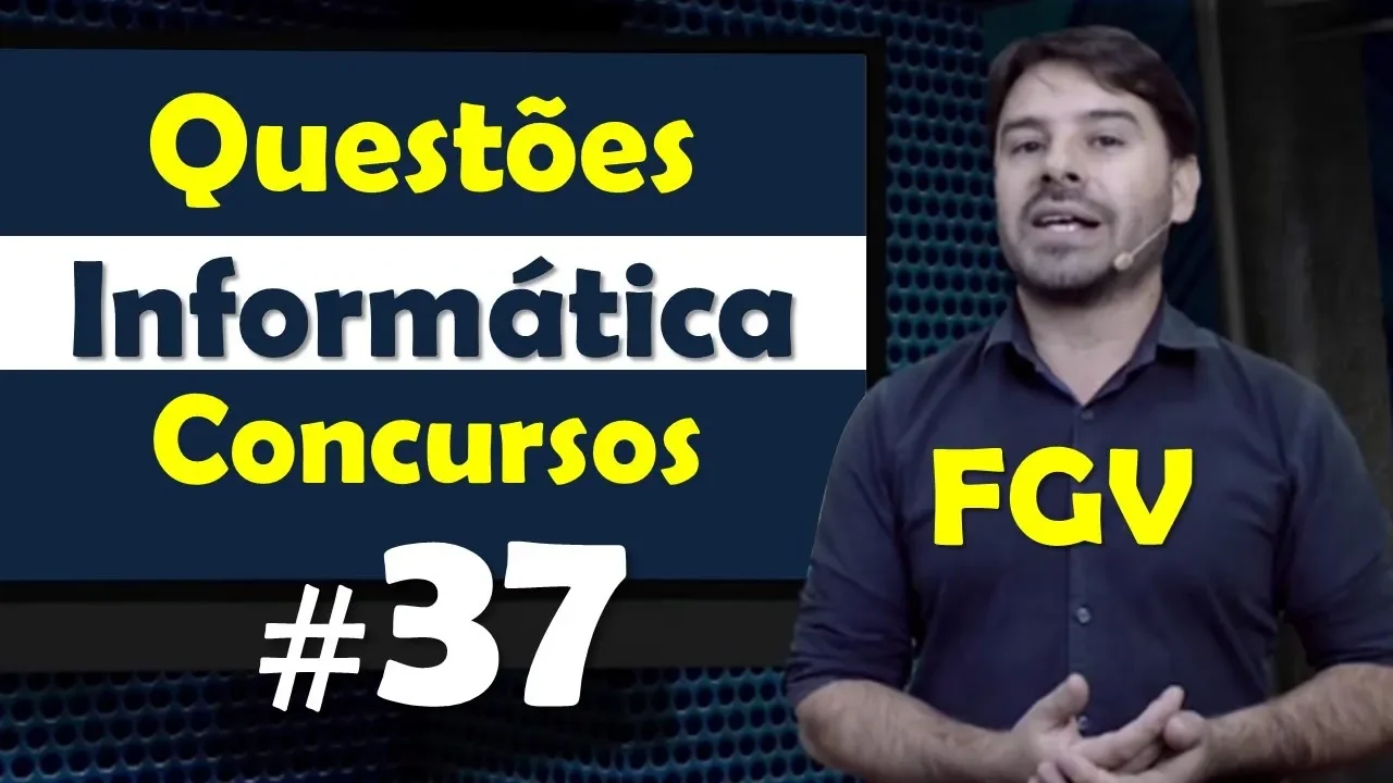 FGV - Questões de Informática para Concursos - Questão 37