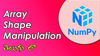 Array Manipulation in NumPy NumPy Tutorials Python for Data Science Telugu