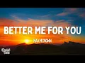 Download Lagu Max McNown - Better Me For You (Lyrics)