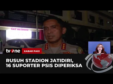 16 Suporter Diperiksa Polisi Pasca Kerusuhan di Stadion Jatidiri