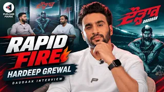 Rapid Fire with Hardeep Grewal | Daudaak | Interview | Punjabi Mania