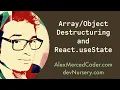 Array and Object Destructuring in Javascript plus breaking down React useState