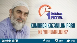 Kumardan kazanılan para ne yapılmalıdır?