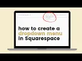 How to Create a Drop-Down Menu in Squarespace 7 1 new 2024 tutorial for beginners