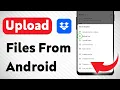 How To Upload Files To Dropbox From Android Updated