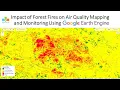 Impact of Forest Fires on Air Quality Mapping and Monitoring Using Google Earth Engine Detect fire
