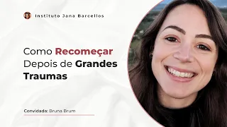 COMO RECOMEÇAR DEPOIS DE GRANDES TRAUMAS
