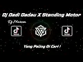 Download Lagu DJ DADI DADAU X STENDING MOTOR - DJ MARZEN - VIRAL TIK TOK TERBARU 2022