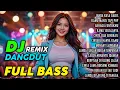Download Lagu DJ DANGDUT REMIX JEDAG JEDUG TERBARU 2025 🎧 JANDA RASA GADIS 🎧 DJ REMIX FULL BASS