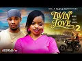 TWIN LOVE 2 Full Movie - Omeche Oko Victory Michael Patience Ozokwor 2026 Latest Nollywood Movie