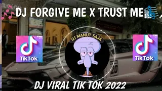 Download DJ FORGIVE ME X TRUST ME HITS || DJ VIRAL TIK TOK TERBARU 2022 🎼 MP3