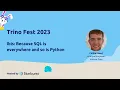 Voltron at Trino Fest - Ibis Because SQL is everywhere and so is Python