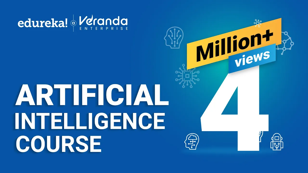 Outline Video Artificial Intelligence Full Course | Artificial Intelligence Tutorial for Beginners | Edureka