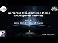 Wordpress WooCommerce Theme Development Tutorials Discuss Some overview of WooCommerce Course