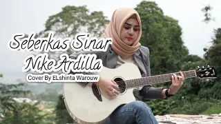 Download Seberkas sinar Nike Ardilla || COVER by Elshinta Warouw MP3