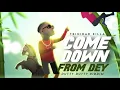 2022 come down by trinidad killa lyrics