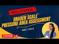 PRESSURE AREA ASSESSMENT BRADEN SCALE NMC OSCE MALAYALAM OSCE DOUBTS CLASSES 44 7388 390 422