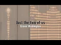 Grover Washington - Just The Two Of Us (lyrics) Lirik terjemahan