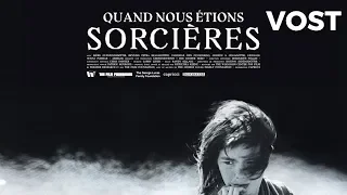 Quand nous étions sorcières - Bande Annonce VOST