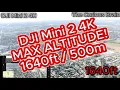 DJI Mini 2 4K Drone MAX ALTITUDE TEST USA MAX LIMIT 1640FT OR 500M