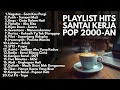 Lagu KUMPULAN LAGU 2000-AN POP INDONESIA HITS BIKIN NOSTALGIA | Playlist Full Album Kenangan Masa SMA