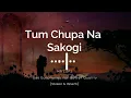 Download Lagu Tum chupa naa sakogi slowed -revarb song ll Lofi song ll @#Anjalimusic chanal ll #Lofisong