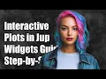 Creating Interactive Plots in Jupyter Notebook with Widgets A Step-by-Step Guide