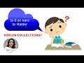 Ultimate Guide to Kotlin Collections Part 1 - Is it so hard to Master Kotlin Collections