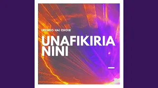 Unafikiria Nini  Unafikiria Nini