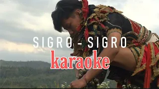 Download LAGU KESUKAAN PARA SENIMAN GEDRUK ~KARAOKE SIGRO SIGRO MP3