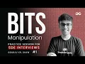 Practice Session for SDE Interviews Bits Manipulation Part - 1 GeeksforGeeks Practice