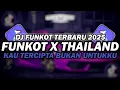 Download Lagu DJ FUNKOT X THAILAND KAU TERCIPTA BUKAN UNTUKKU | DJ FUNKOT TERBARU 2025 FULL BASS KENCENG