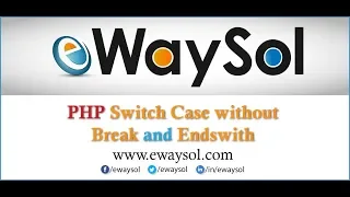 PHP switch case without break and endswitch eWaySol