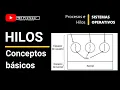 HILOS DE PROCESOS QUE ES UN HILO CONCEPTOS BASICOS DE SISTEMAS OPERATIVOS