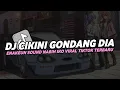 Download Lagu Dj Cikini Gondang Dia By Nabih Iko ( Speed Up \u0026 Reverb ) 🎧