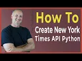 Create New York Times API Python - Free News API