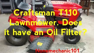 Craftsman T110 Lawn mower Does it have an Oil Filter