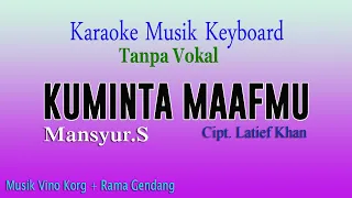 Download KUMINTA MAAFMU - MANSYUR S, KARAOKE MUSIK KEYBOARD TANPA VOKAL MP3