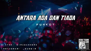 Download DJ ANTARA ADA DAN TIADA COVER - | Funkot Remix MP3