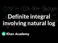 Definite integral involving natural log AP Calculus AB Khan Academy