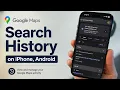 How to Google Map Search History on iPhone android - Steps to Delete