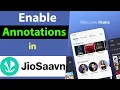 How to Enable Annotations in JioSaavn App
