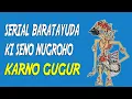 Download Lagu Serial Baratayuda Ki Seno Nugroho KARNO GUGUR