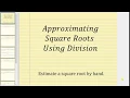 Approximating Square Roots Using Division No Calculator Required