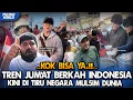 TREN JUMAT BERKAH DARI MUSLIM INDONESIA KINI DITIRU NEGARA MUSLIM!