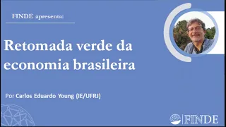 Reunião Finde - Cadu Young - Retomada verde da economia Brasileira