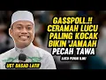 Lagu GASPPOL!! CERAMAH LUCU USTADZ DASAD LATIF TERBARU NGAKAK BIKIN SAKIT PERUT PENUH ILMU